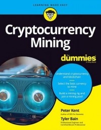  - Cryptocurrency Mining For Dummies