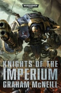Грэм Макнилл - Knights of the Imperium