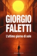 Джорджо Фалетти - L&#039;ultimo giorno di sole