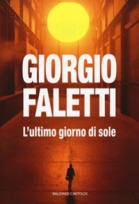Джорджо Фалетти - L'ultimo giorno di sole