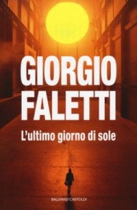 Джорджо Фалетти - L'ultimo giorno di sole