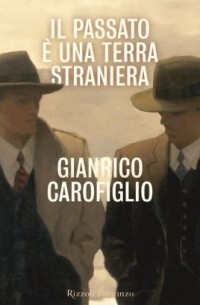 Джанрико Карофильо - Il passato è una terra straniera