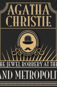 Agatha Christie - The Jewel Robbery at the Grand Metropolitan