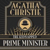 Agatha Christie - The Kidnapped Prime Minister