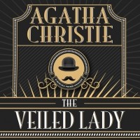 Агата Кристи - Hercule Poirot, The Veiled Lady 