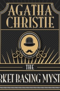 Agatha Christie - The Market Basing Mystery