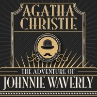 Agatha Christie - The Adventure of Johnnie Waverly