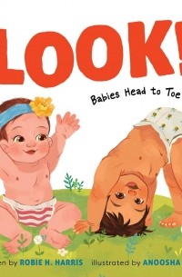 Robie H. Harris - Look! Babies Head to Toe