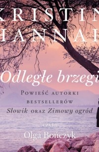 Kristin Hannah - Odległe brzegi