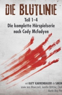 Коди Макфейден - Die Blutlinie - Folge 1-4 - Die komplette H?rspielserie nach Cody Mcfadyen