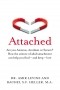 Рэйчел Хеллер - Attached: Are you Anxious, Avoidant or Secure? How the science of adult attachment can help you find – and keep – love
