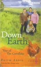 Faith Addis - Down to Earth: The Year of the Cornflake