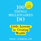 Найджел Камберленд - 100 Things Millionaires Do - Little Lessons in Creating Wealth 