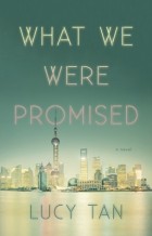 Lucy Tan - What We Were Promised