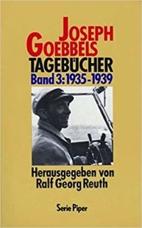 Йозеф Геббельс - Joseph Goebbels Tagebucher Band 3: 1935-1939