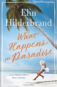 Elin Hilderbrand - What Happens in Paradise