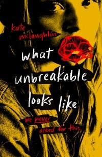 Kate McLaughlin - What Unbreakable Looks Like