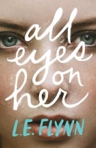 Laurie Elizabeth Flynn - All Eyes on Her