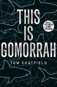 Том Чатфилд - This is Gomorrah: the dark web threatens one innocent man