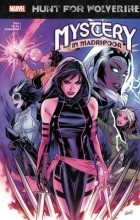  - Hunt for Wolverine: Mystery in Madripoor (сборник)