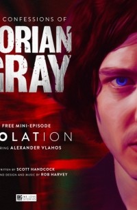 Scott Handcock - The Confessions of Dorian Gray: Isolation