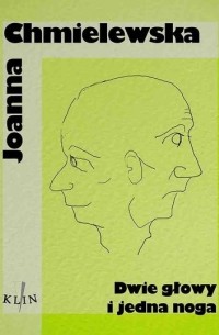 Joanna Chmielewska - Dwie głowy i jedna noga