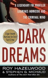  - Dark Dreams: Sexual Violence, Homicide and the Criminal Mind