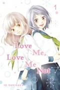 Io Sakisaka - Love Me, Love Me Not, Vol. 1