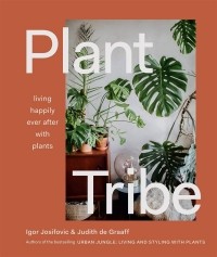 Игорь Йосифович - Plant Tribe. Living Happily Ever After with Plants
