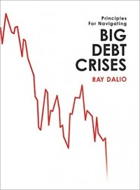 Рэй Далио - Big Debt Crises
