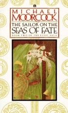 Майкл Муркок - The Sailor on the Seas of Fate