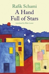 Rafik Schami - A Hand Full of Stars