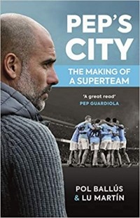  - Pep's City: The Making of a Superteam