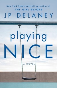 J P Delaney - Playing Nice