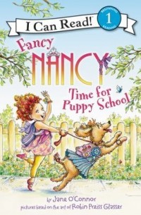 Джейн О'Коннор - Fancy Nancy: Time for Puppy School