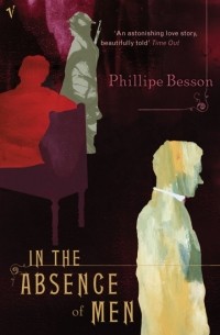 Philippe Besson - In the Absence of Men