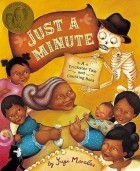 Юи Моралес - Just a Minute!: A Trickster Tale and Counting Book