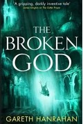 Gareth Hanrahan - The Broken God