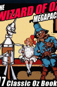 Лаймен Фрэнк Баум - The Wizard of Oz Megapack: 17 Classic Oz Books (сборник)