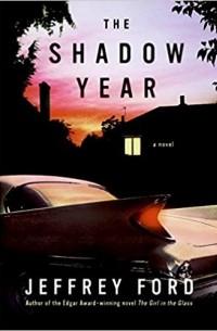 Джеффри Форд - The Shadow Year