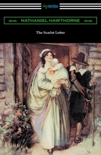 Натаниель Готорн - The Scarlet Letter
