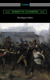 Роберт Чамберс - The King in Yellow