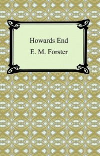 Эдвард Морган Форстер - Howards End