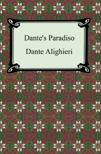 Данте Алигьери - Dante's Paradiso