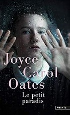 Joyce Carol Oates - Le petit paradis