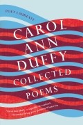 Кэрол Энн Даффи - Collected Poems