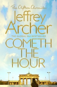 Джеффри Арчер - Cometh the Hour 