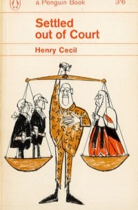 Генри Сесил - Settled out of Court
