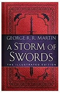Джордж Мартин - A Storm of Swords: The Illustrated Edition