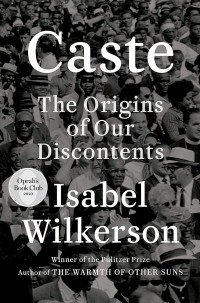 Isabel Wilkerson - Caste: The Origins of Our Discontents